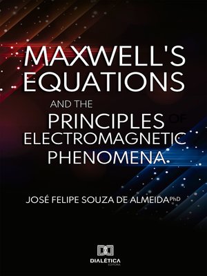 cover image of Maxwell's Equations and the Principles of Electromagnetic Phenomena